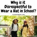 Why is it Disrespectful to Wear a Hat in School?