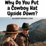 Why Do You Put a Cowboy Hat Upside Down?