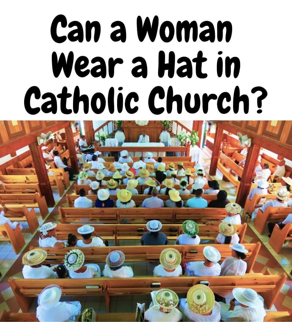 Can a Woman Wear a Hat in Catholic Church